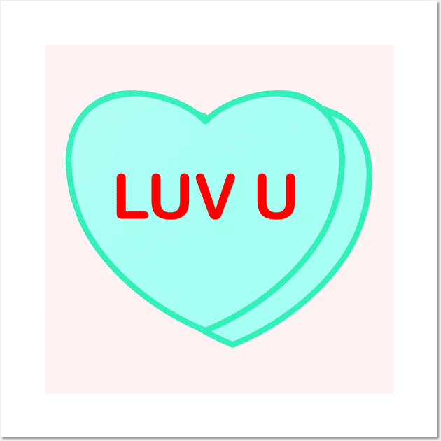 Conversation Heart: Luv U Wall Art by LetsOverThinkIt